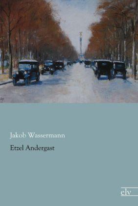 Produktbild Etzel Andergast (Deutsch, Jakob Wassermann, 2013)