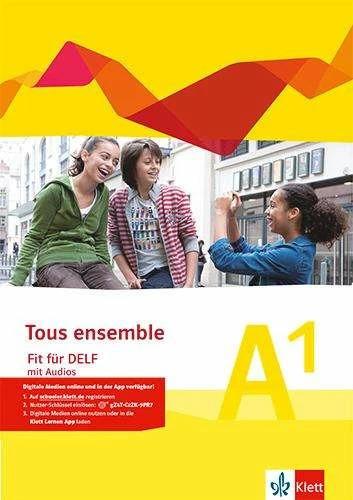 Produktbild Tous ensemble - Fit für DELF A1. Prüfungsvorbereitungsheft mit MP3-CD Niveau A1 (Deutsch, 2019)