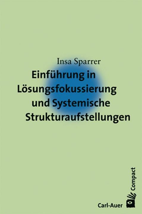 Actual product image Einführung in die Lösungsfokussierung und Systemische Strukturaufstellungen (German, Insa Priest, 2021)