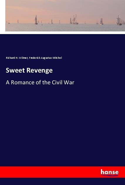 Actual product image Sweet Revenge (German, Richard H. Wilmer, Frederick Augustus Mitchel, 2017)