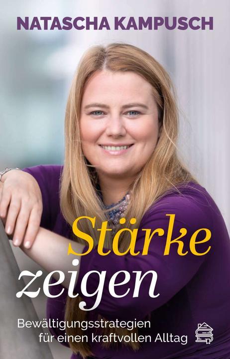 Actual product image Stärke zeigen (German, Natascha Kampusch, Judith Schneiberg, 2022)
