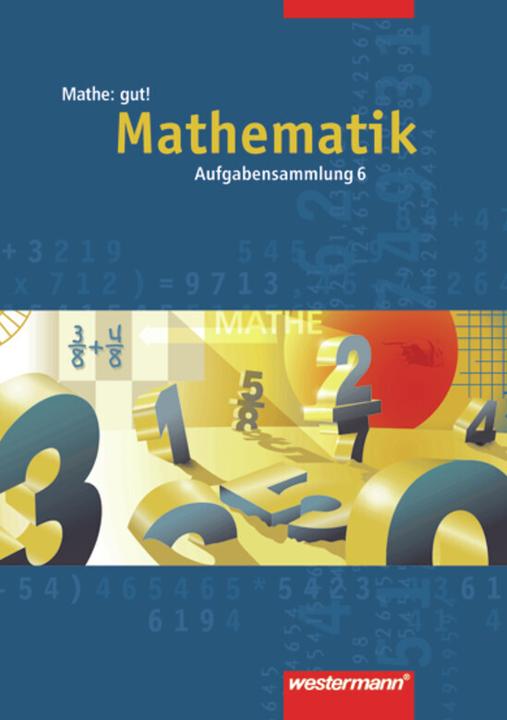 Immagine prodotto Aufgabensammlung Mathe: gut! 6. SJ. Mathematik (Tedesco, Burghard Köchel, Jurgen Borchers, 2001)