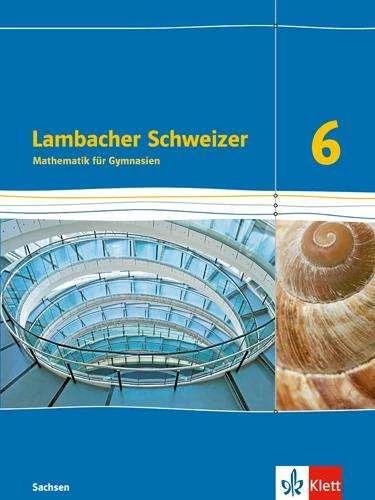 Produktbild Lambacher Schweizer Mathematik 6. Schülerbuch Klasse 6. Ausgabe Sachsen (Deutsch, Ernst Klett Verlag, 2020)