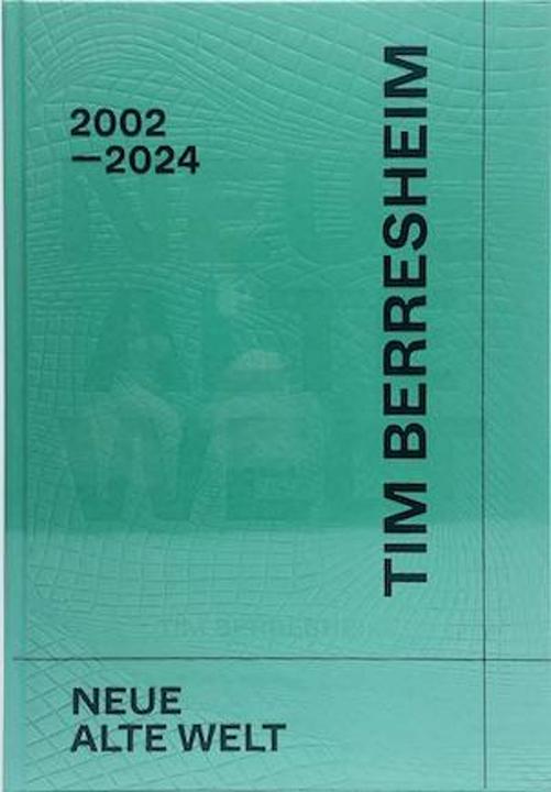 Produktbild Tim Berresheim. Neue Alte Welt (Deutsch, Englisch, Tim Berresheim, Brigitte Franzen, Alain Bieber, 2024)