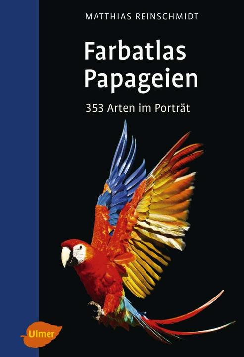 Produktbild Farbatlas Papageien (Deutsch, Matthias Reinschmidt, 2017)