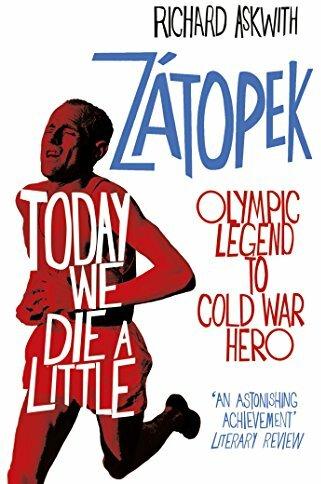 Produktbild Today We Die a Little: Emil Zátopek, Olympic Legend to Cold War Hero (Richard Askwith, Englisch)