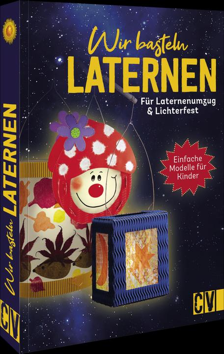 Produktbild Wir basteln Laternen (Deutsch, Anita Scheiner, Caroline Hofman, Andrea Küssner-Neubert, Elke Fox, 2022)