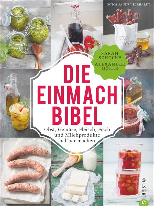 Produktbild Die Einmach-Bibel (Deutsch, Alexander Dölle und Sarah Schocke, 2020)