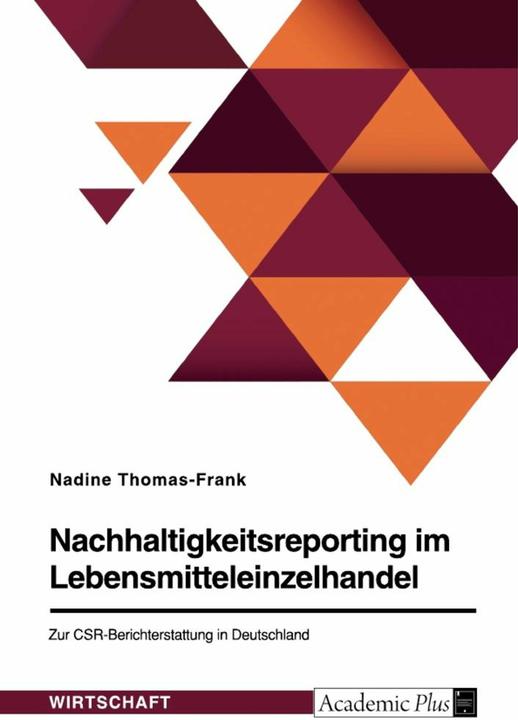 Energie-Label Nachhaltigkeitsreporting im Lebensmitteleinzelhandel. Zur CSR-Berichterstattung in Deutschland (Deutsch, Nadine Thomas-Frank, 2023)