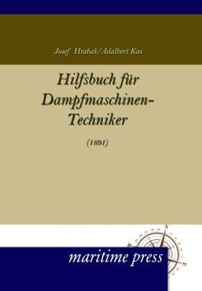Actual product image Hilfsbuch für Dampfmaschinen-Techniker (German, Adalbert Kas, Josek Hrabak, 2012)