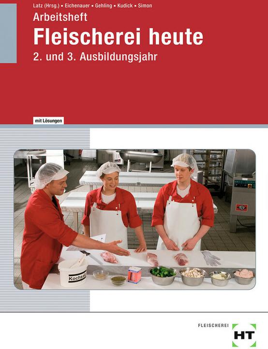 Produktbild Arbeitsheft mit eingetragenen Lösungen Fleischerei heute (Deutsch, Johannes Gehling, Klaus-Dieter Kudick, Gerhard Eichenauer, Norbert Latz, Dr. Christine Brombach, Christina Simon, 2021)