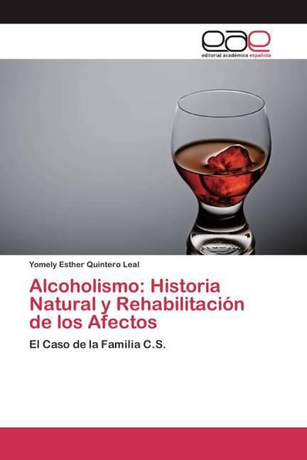 Actual product image Alcoholismo: Historia Natural y Rehabilitación de los Afectos (Yomely Esther Quintero Leal, 2015)
