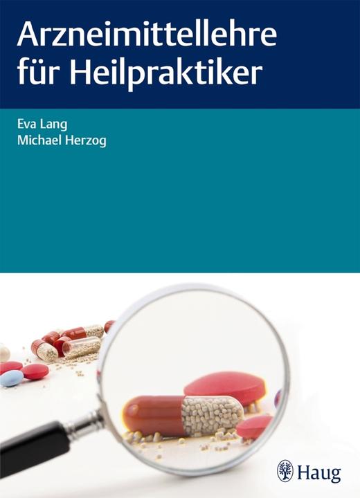 Arzneimittellehre für Heilpraktiker (Deutsch, Eva Lang, Michael Herzog, 2018)