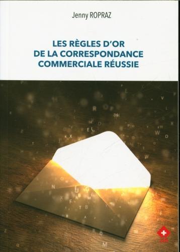Immagine prodotto Les règles d'or de la correspondance commerciale réussie (Francese, Ropraz Jenny, 2022)