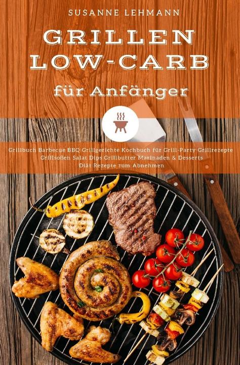 Produktbild Lehmann:Grillen Low-Carb für Anfänger G (Deutsch, Susanne Lehmann, 2020)