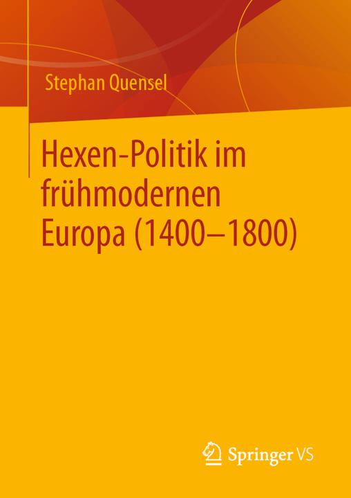 Produktbild Quensel:Hexen-Politik im frühmodernen E (Stephan Quensel, 2022)