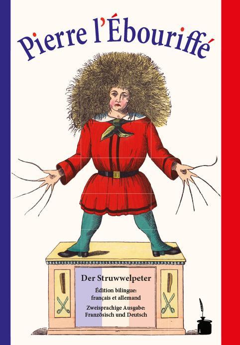 Produktbild Der Struwwelpeter - Pierre l'Ébouriffé (Deutsch, Heinrich Hoffmann, Louis Gustave Fortuné Ratisbonne, 2017)