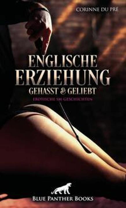 Actual product image Englische Erziehung - gehasst und geliebt | Erotische SM-Geschichten (German, Corinne du Pré, 2023)