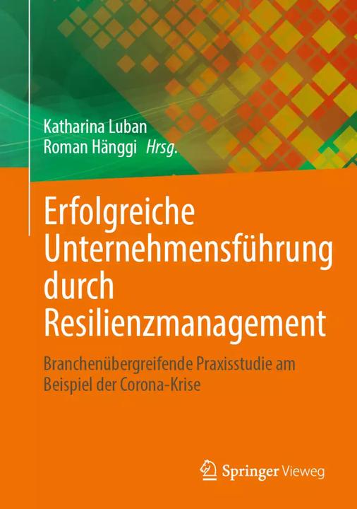 Image du produit Erfolgreiche Unternehmensführung durch Resilienzmanagement (Allemand, Roman Hänggi, Katharina Luban, 2022)