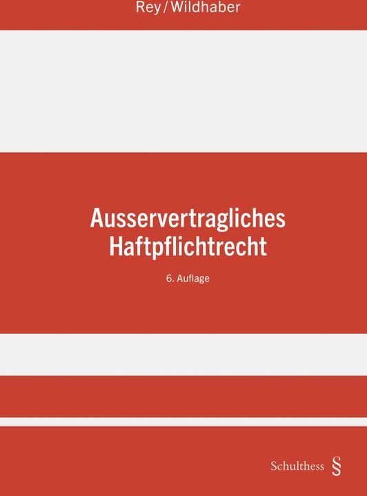 Produktbild Ausservertragliches Haftpflichtrecht (Deutsch, Heinz Rey, Isabelle Wildhaber, 2024)