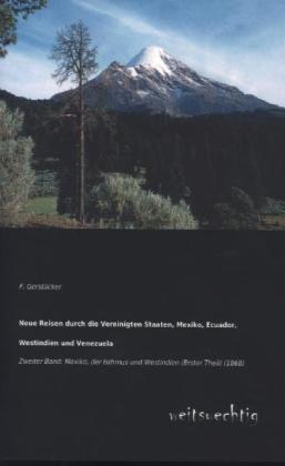Image du produit Neue Reisen durch die Vereinigten Staaten, Mexiko, Ecuador, Westindien und Venezuela (Allemand, Friedrich Gerstäcker, 2013)