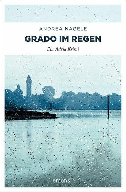 Produktbild Grado im Regen (Deutsch, Andrea Nagele, 2016)