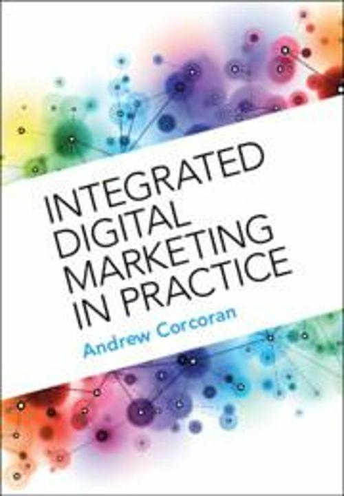 Image du produit Integrated Digital Marketing in Practice (Anglais, Andrew Corcoran, 2023)