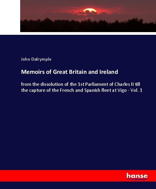 Image du produit Memoirs of Great Britain and Ireland (Allemand, John Dalrymple, 2017)