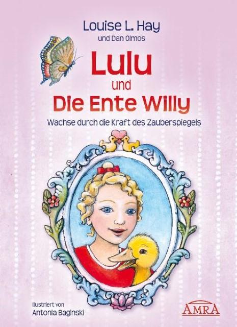 Produktbild Lulu und die Ente Willy (Deutsch, Dan Olmos, Louise L. Hay, 2022)