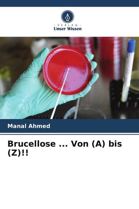 Produktbild Brucellose... Von (A) bis (Z)!! (Manal Ahmed, 2022)