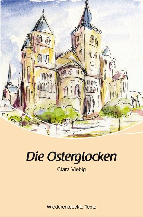 Produktbild Die Osterglocken (Deutsch, Heinz M. Müller, Manfred Mossmann, Clara Viebig, 2020)