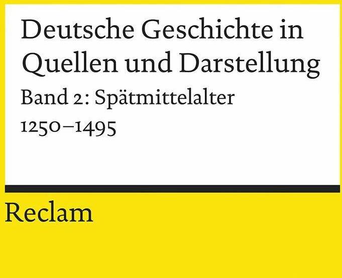 Produktbild Deutsche Geschichte in Quellen und Darstellung. Band 2: Spätmittelalter. 1250-1495 (Deutsch, Jean-Marie Moeglin, Rainer A. Müller, 2000)