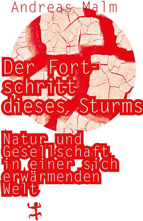 Produktbild Der Fortschritt dieses Sturms (Deutsch, Andreas Malm, 2021)