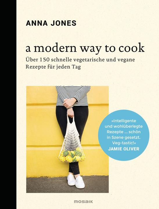 Produktbild A Modern Way to Cook (Deutsch, Anna Jones, 2017)