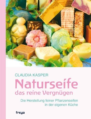 Image du produit Naturseife das reine Vergnügen (Allemand, Claudia Kasper, 2022)