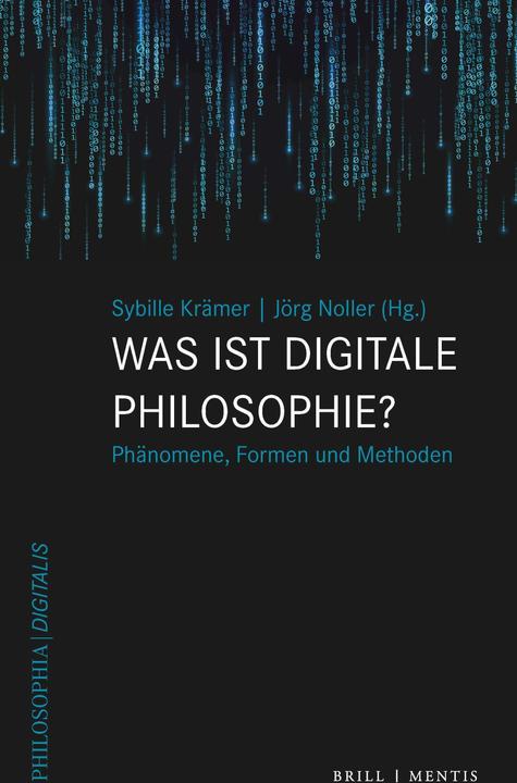 Produktbild Was ist digitale Philosophie? (Deutsch, Jörg Noller, Sybille Krämer, Gabriele Gramelsberger, Maria Schwartz, 2024)