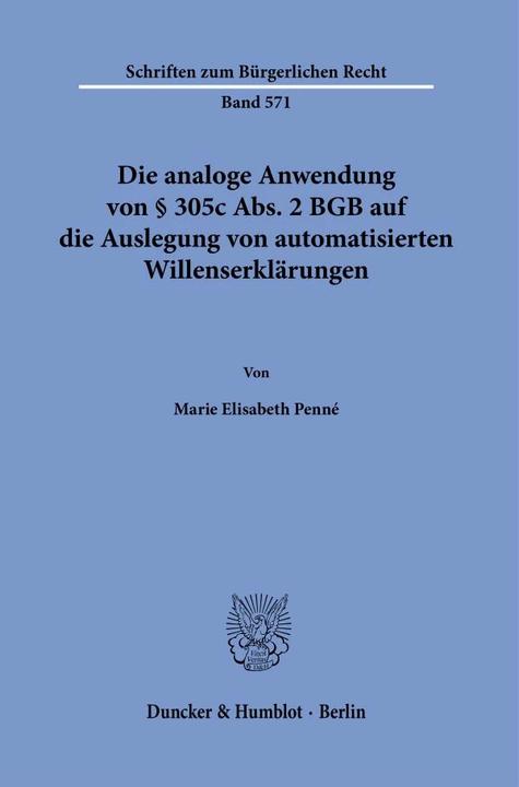 Immagine prodotto Die analoge Anwendung von § 305c Abs. 2 BGB auf die Auslegung von automatisierten Willenserklärungen (Tedesco, Marie Elisabeth Penné, 2024)