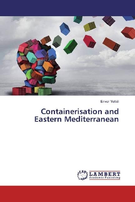 Produktbild Containerisation and Eastern Mediterranean (Deutsch, Enver Yetkili, 2017)