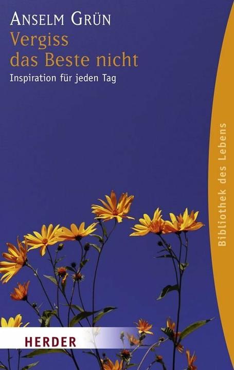 Vergiss das Beste nicht (Deutsch, Anselm Grün, 2007)