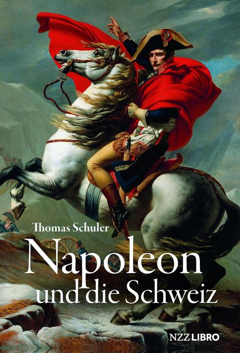 Actual product image Napoleon und die Schweiz (German, Thomas Schuler, 2023)