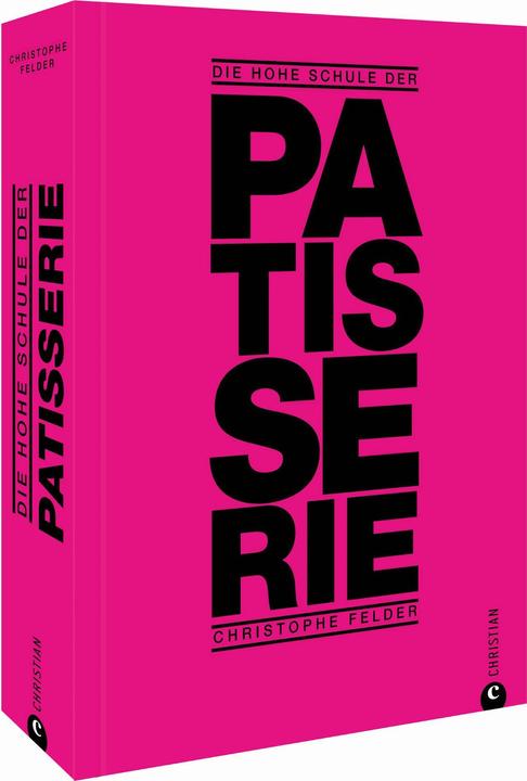 Image du produit Die hohe Schule der Patisserie (Allemand, Christophe Fields, 2021)