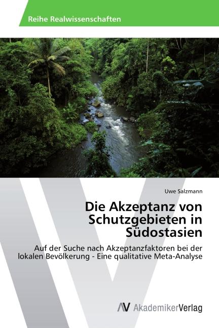 Produktbild Die Akzeptanz von Schutzgebieten in Südostasien (Deutsch, Uwe Salzmann, 2014)