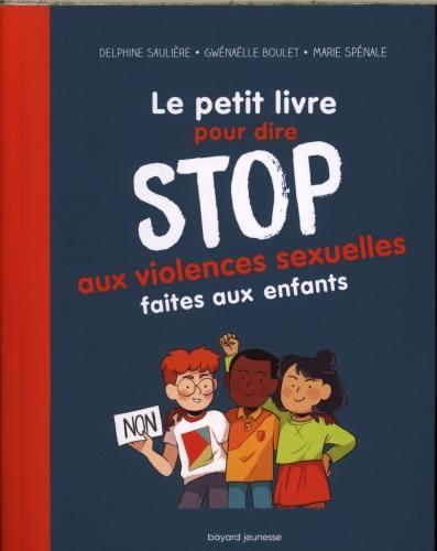 Immagine prodotto Bayard Jeunesse Le petit livre pour dire stop aux violences sexuelles faites aux femmes. (Francese, Saulière Delphine, Boulet Gwenaëlle, Spénale M., 2019)