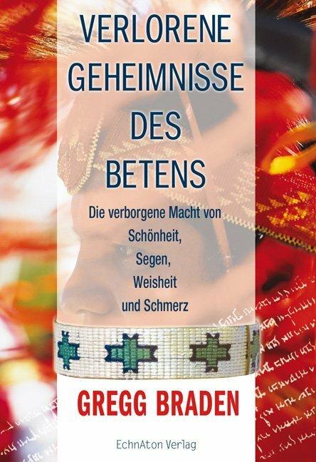 Produktbild Verlorene Geheimnisse des Betens (Deutsch, Gregg Braden, 2008)