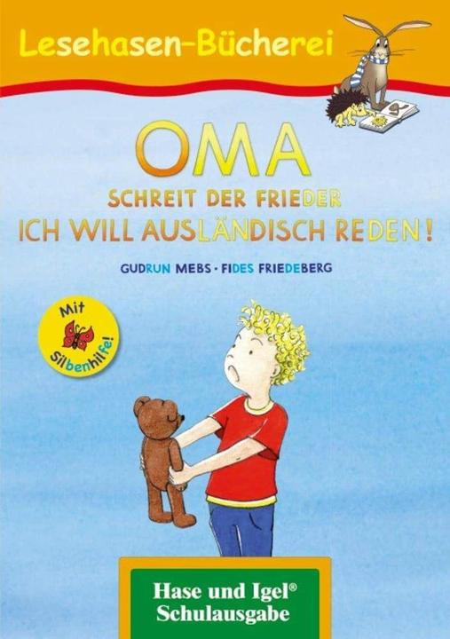 Produktbild OMA, schreit der Frieder. ICH WILL AUSLÄNDISCH REDEN! / Silbenhilfe (Deutsch, Fides Friedeberg, Gudrun Mebs, 2020)