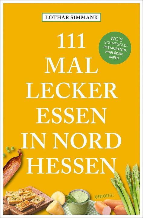 Produktbild 111 Mal lecker essen in Nordhessen - Wo's schmegged (Deutsch, Lothar Simmank, 2024)