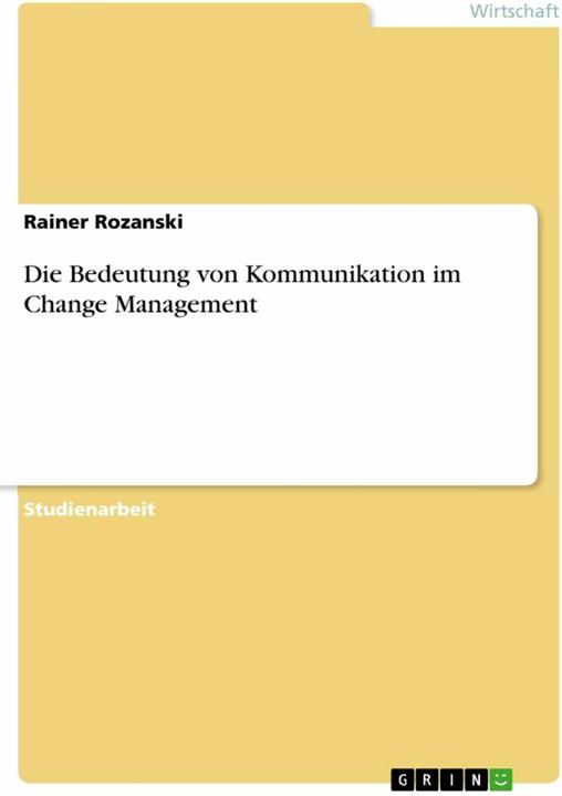 Actual product image Die Bedeutung von Kommunikation im Change Management (German, Rainer Rozanski, 2017)