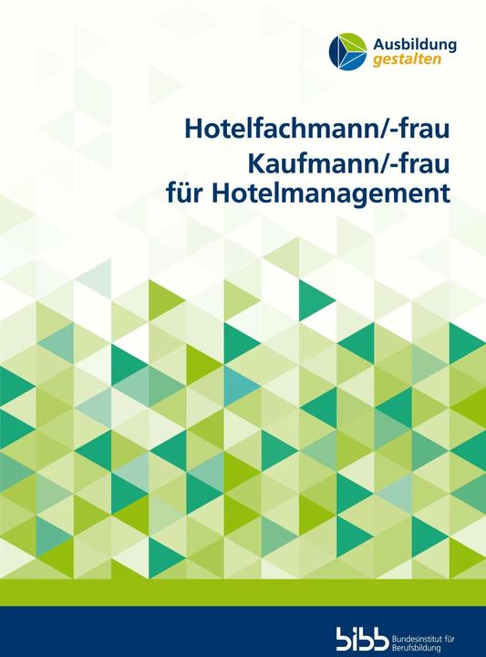 Produktbild Hotelfachmann/-frau Kaufmann/-frau für Hotelmanagement (Deutsch, Sascha Dalig, Bundesinstitut für Berufsbildung, Magdalena Krüger, Norman Uhlmann, Dietlind Maass, 2022)