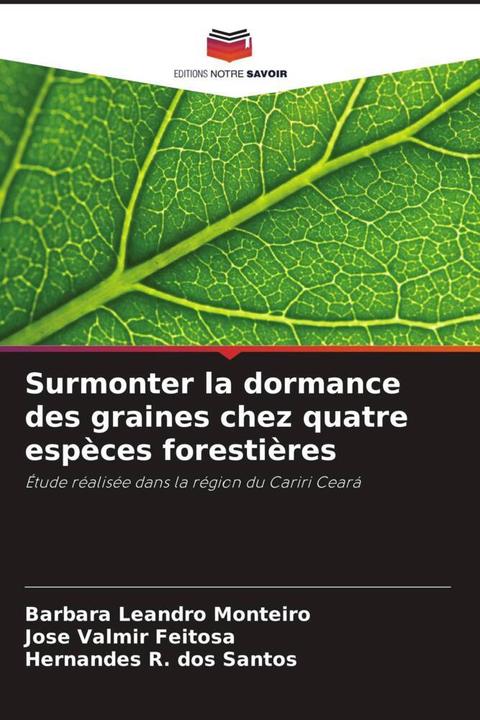 Produktbild Surmonter la dormance des graines chez quatre espèces forestières (Barbara Leandro Monteiro, José Valmir Feitosa, Hernandes R. dos Santos, 2024)
