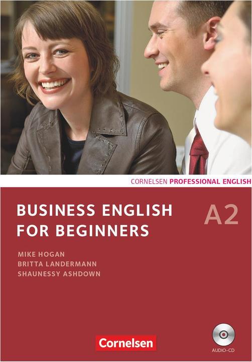 Image du produit Business English for Beginners, Third Edition, A2, Kursbuch mit CD (Allemand, Mike Hogan, 2011)